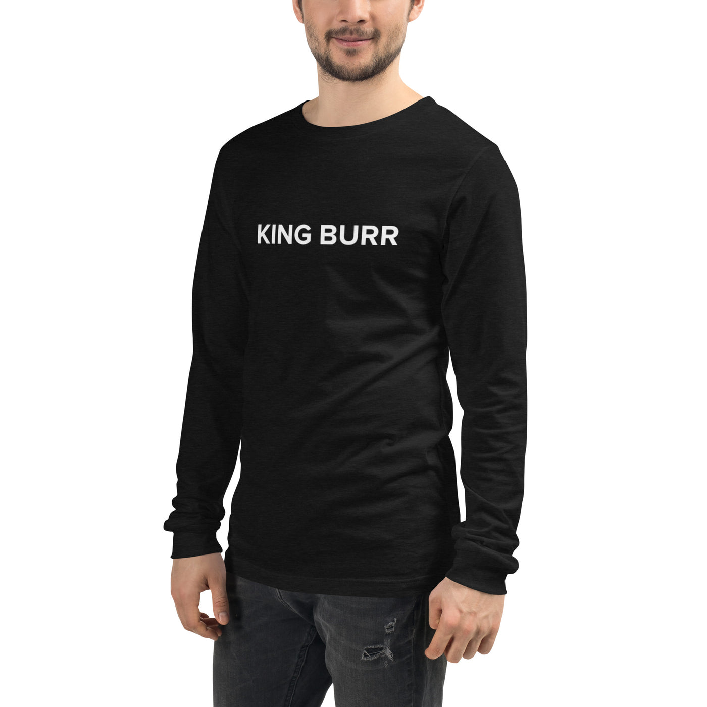 King Burr Unisex Longsleeve Tshirt